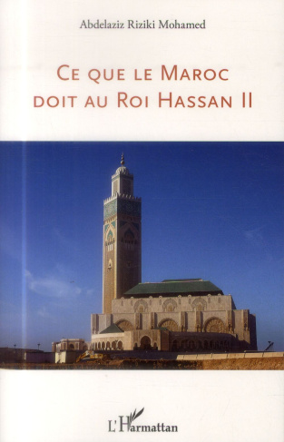Ce que le Maroc doit au Roi Hassan II