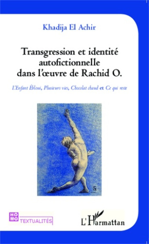 Transgression et identité autofictionnelle dans l'oeuvre de Rachid O. L'Enfant Ebloui, Plusieurs vie
