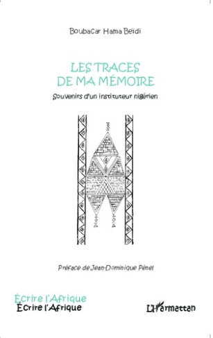 Les traces de ma mémoire. Souvenirs d'un instituteur nigérien