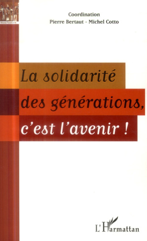 La solidarité des générations, c'est l'avenir !