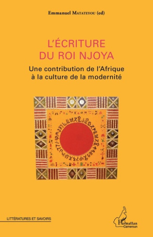 L'écriture du roi Njoya. Une contribution de l'Afrique à la culture de la modernité