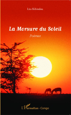 La morsure du soleil. Poèmes