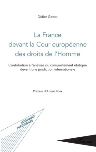 La France devant la Cour européenne des droits de l'Homme. Contribution à l'analyse du comportement