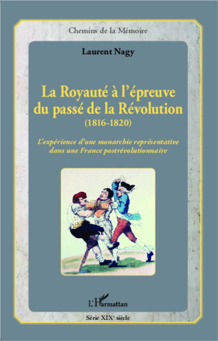 La royauté à l'épreuve du passé de la Révolution (1816-1820). L'expérience d'une monarchie représent