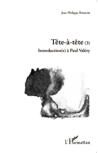 Tête-à-tête. Tome 3, Introduction(s) à Paul Valéry