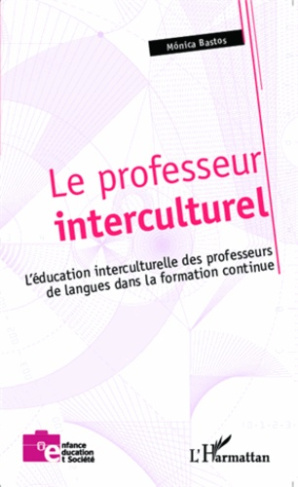 Le professeur interculturel. L'éducation interculturelle des professeurs de langues dans la formatio