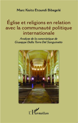 Eglise et religions en relation avec la communauté politique internationale. Analyse de la canonisti