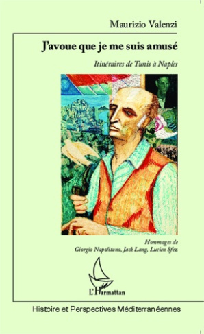 J'avoue que je me suis amusé. Itinéraires de Tunis à Naples