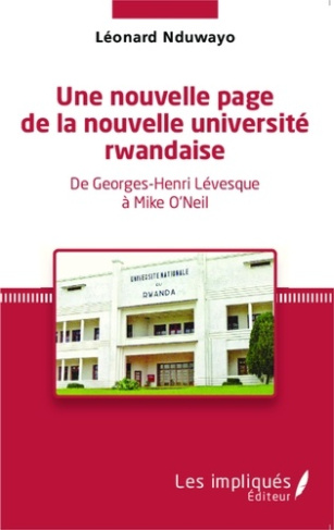 Une nouvelle page de la nouvelle université rwandaise. De Georges-Henri Lévesque à Mike O'Neil