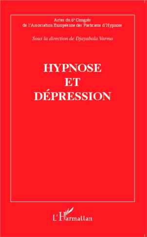 Hypnose et dépression. Actes du sixième Congrès de l'Association Européenne des Praticiens d'Hypnose