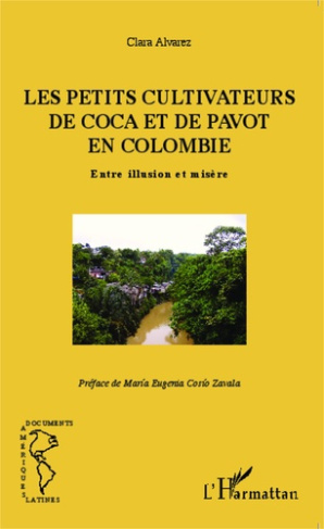 Les petits cultivateurs de coca et de pavot en Colombie. Entre illusion et misère
