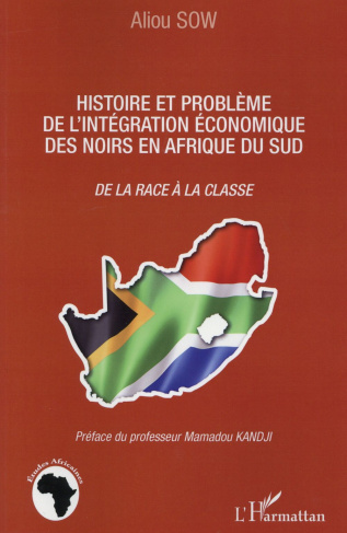 Histoire et problème de l'intégration économique des noirs en Afrique du Sud. De la race à la classe