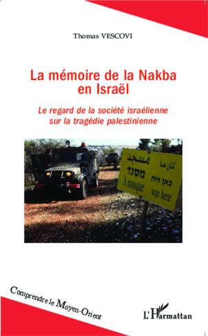 La mémoire de la Nakba en Israël. Le regard de la société israélienne sur la tragédie palestinienne