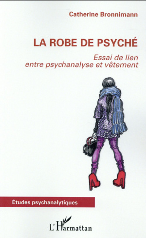 La robe de psyché. Essai de lien entre psychanalyse et vêtement