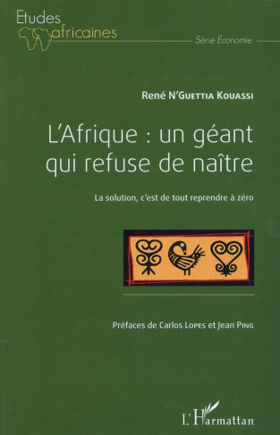 L'Afrique : un géant qui refuse de naître. La solution, c'est de tout reprendre à zéro