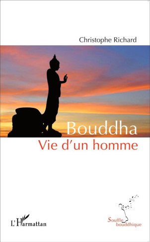 Bouddha. Vie d'un homme