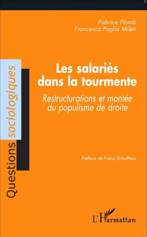 Les salariés dans la tourmente. Restructurations et montée du populisme de droite