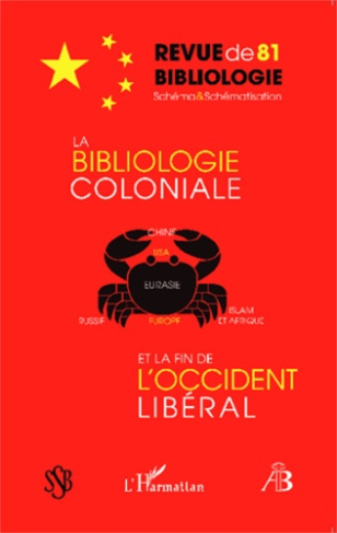 Revue de bibliologie N° 81 : La bibliologie coloniale et la fin de l'occident libéral