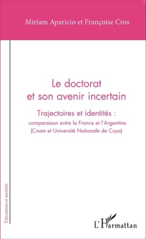 Le doctorat et son avenir incertain. Trajectoires et identités : comparaison entre la France et l'Ar