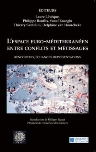 L'espace euro-méditerranéen entre conflits et métissages. Rencontres, échanges, représentations