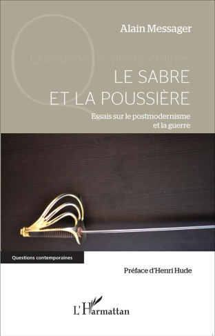 Le sabre et la poussière. Essais sur le postmodernisme et la guerre