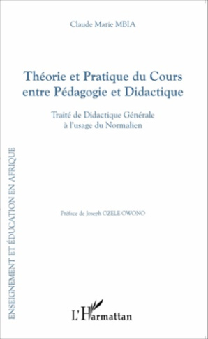 Théorie et pratique du cours entre pédagogie et didactique. Traité de didactique générale à l'usage