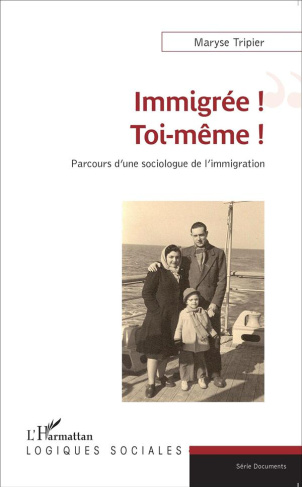 Immigrée ! Toi-même ! Parcours d'une sociologue de l'immigration