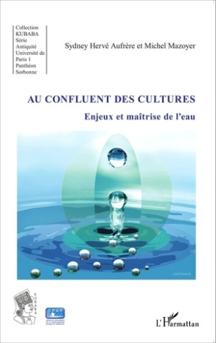 Au confluent des cultures. Enjeux et maîtrise de l'eau