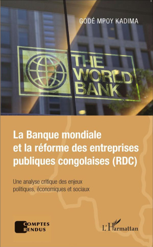 La Banque mondiale et la réforme des entreprises publiques congolaises (RDC). Une analyse critique d