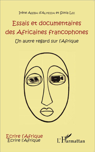 Essais et documentaires des Africaines francophones. Un autre regard sur l'Afrique
