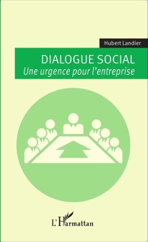 Dialogue social. Une urgence pour l'entreprise