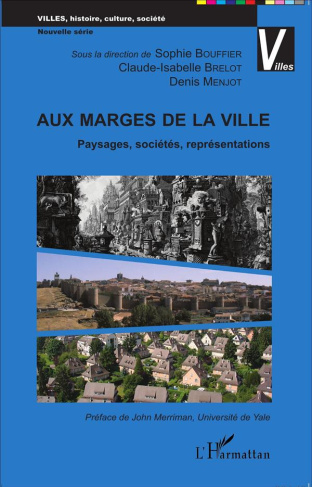 Aux marges de la ville. Paysages, sociétés, représentations
