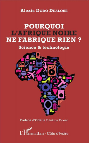 Pourquoi l'Afrique noire ne fabrique rien ? Science & technologie