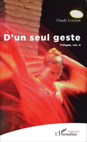 D'un seul geste. Trilogie volume 2