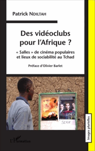 Des vidéoclubs pour l'Afrique ? "Salles" de cinéma populaires et lieux de sociabilité au Tchad