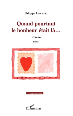 Quand pourtant le bonheur était là... Tome 1
