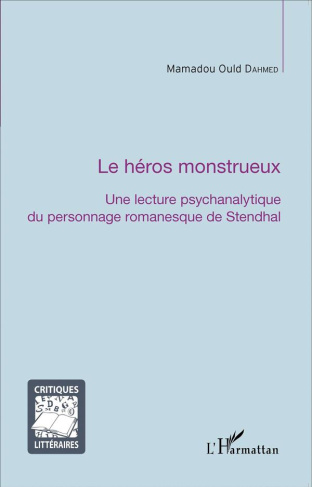 La héros monstrueux. Une lecture psychanalytique du personnage romanesque de Stendhal