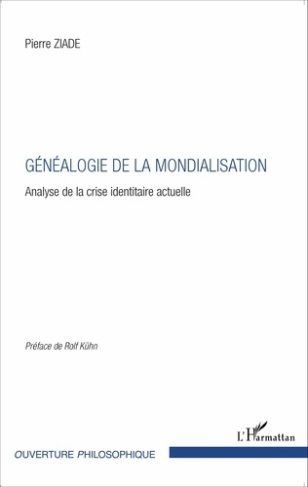 Généalogie de la mondialisation. Analyse de la crise identitaire actuelle