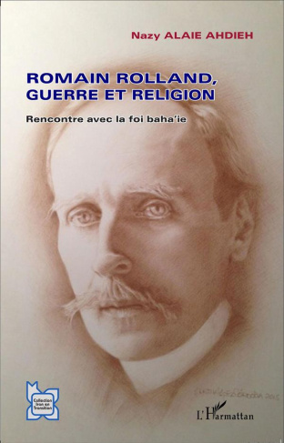 Romain Rolland, guerre et religion. Rencontre avec la foi baha'ie