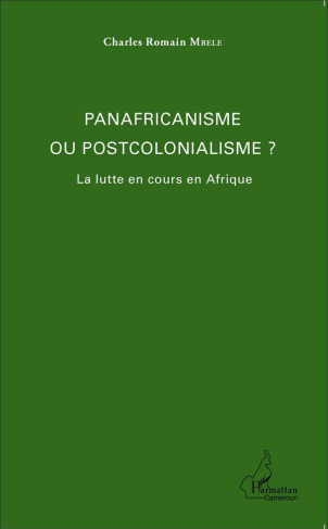 Panafricanisme et postcolonialisme ? La lutte en cours en Afrique