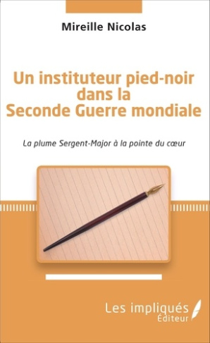 Instituteur pied-noir dans la Seconde Guerre mondiale. La plume sur Sergent-Major à la pointe du coe
