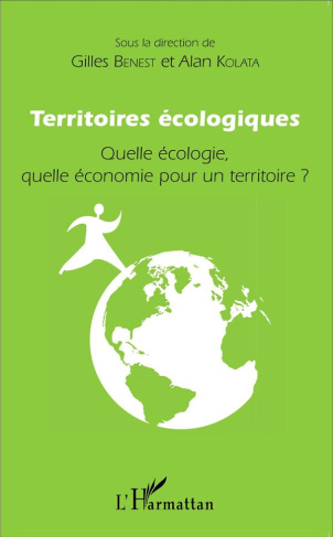 Territoires écologiques. Quelle écologie, quelle économie pour un territoire ?