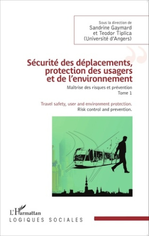 Maîtrise des risques et prévention. Tome 1, Sécurité des déplacements, protection des usagers et de