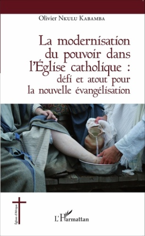 La modernisation du pouvoir dans l'Eglise catholique. Défi et atout pour la nouvelle évangélisation