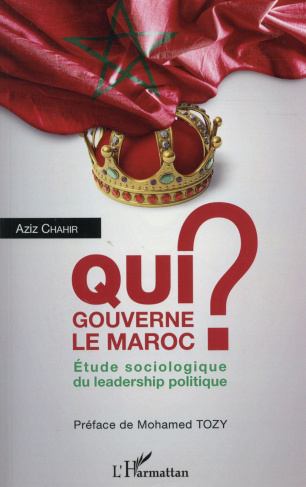 Qui gouverne le Maroc ? Etude sociologique du leadership politique