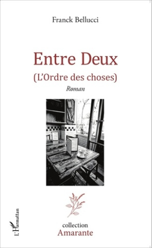 Entre Deux. (L'ordre des choses)