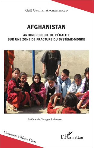 Afghanistan. Anthropologie de l'égalité sur une zone de fracture du système-monde