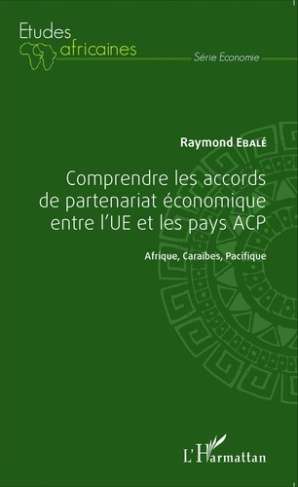 Comprendre les accords de partenariat économique entre l'UE et les pays ACP. Afrique, Caraïbes, Paci
