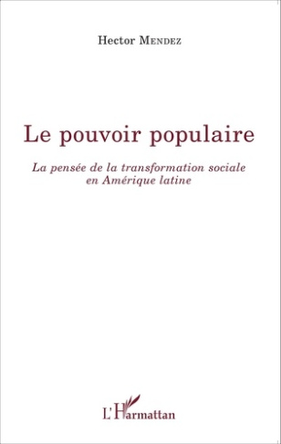 Le pouvoir populaire. La pensée de la transformation sociale en Amérique latine
