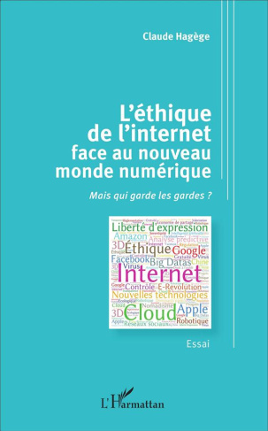 L'éthique de l'internet face au nouveau monde numérique. Mais qui garde les gardes ?